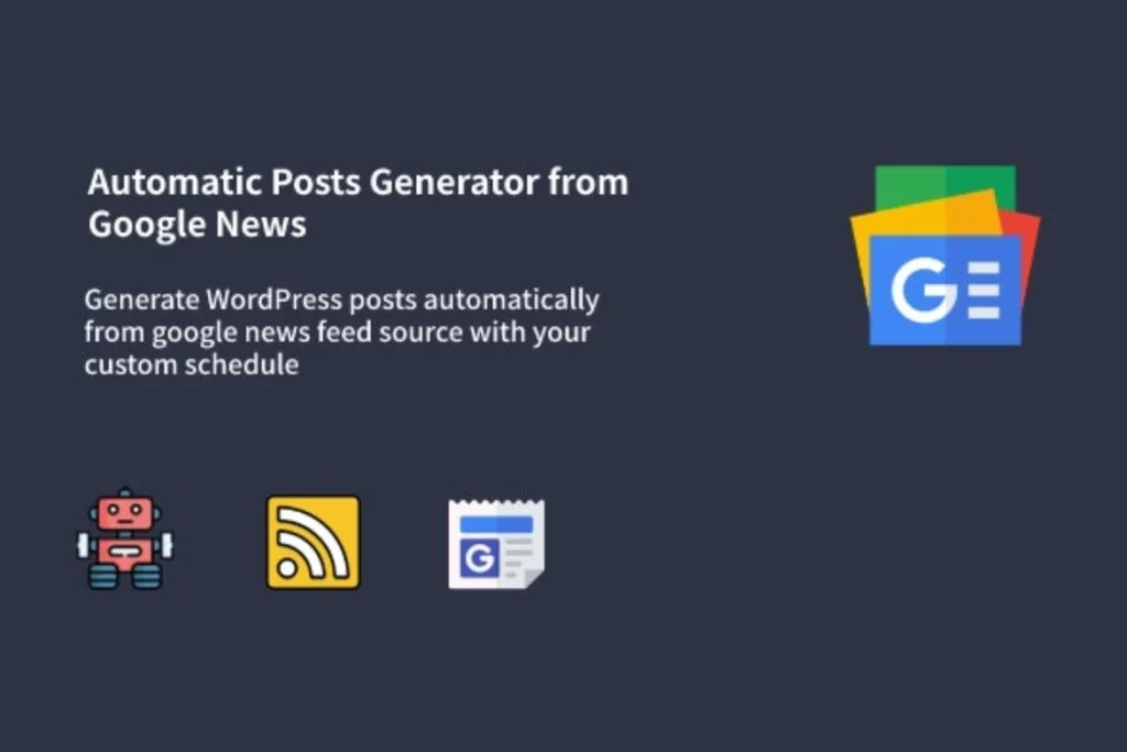Auto Google News – WordPress Google News Posts Generator Plugin 1.0.9
