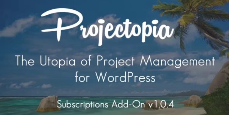 Projectopia WP Project Management – Subscriptions Add-On 1.0.7