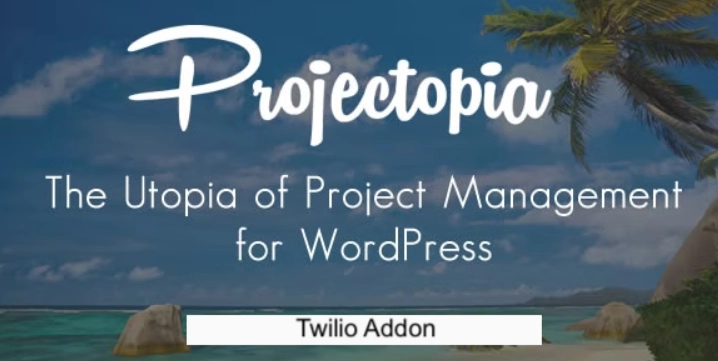 Projectopia WP Project Management – Twilio Add-On 1.0.0