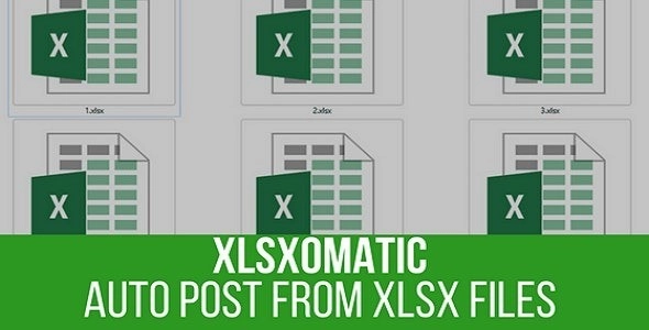 Xlsxomatic Automatic Post Generator Plugin for WordPress 1.1.0