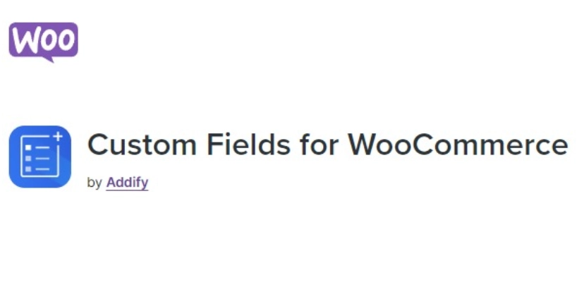 Custom Fields For Woocommerce – By Addify 1.2.2