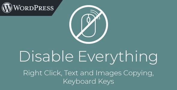 Disable Everything Wordpress Plugin To Disable Right Click, Copying, Keyboard 1.0
