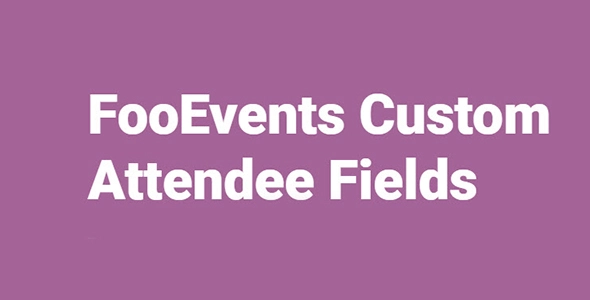 Fooevents Custom Attendee Fields 1.6.25