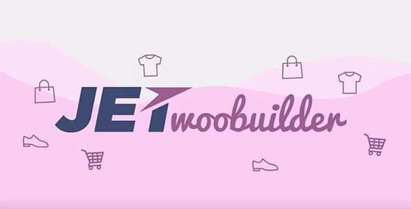 Jetwoo Builder For Elementor [jetplugins By Crocoblock] 2.1.6.1