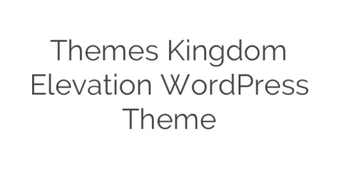 Themes Kingdom Elevation Wordpress Theme 1.9.1